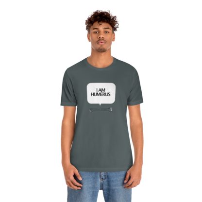 "I Am Humerus" - Funny Unisex T-Shirt - Image 36