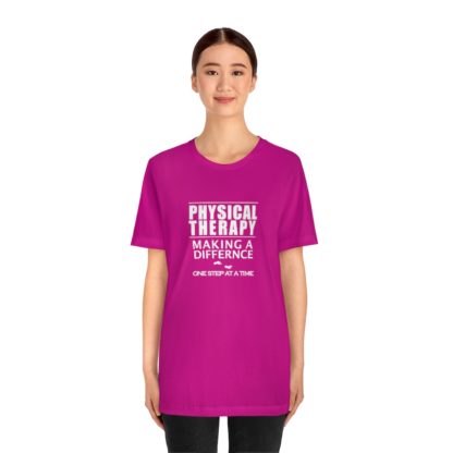 “Physical Therapy – Making a Difference…” – Unisex Tee - Image 29