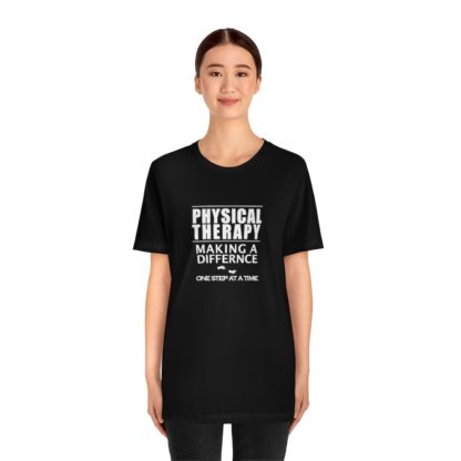 “Physical Therapy – Making a Difference…” – Unisex Tee - Image 8