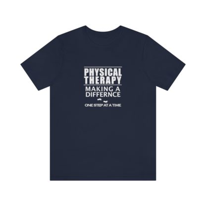 “Physical Therapy – Making a Difference…” – Unisex Tee - Image 25