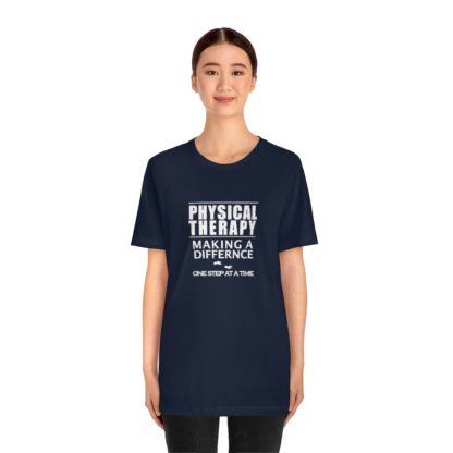 “Physical Therapy – Making a Difference…” – Unisex Tee - Image 26