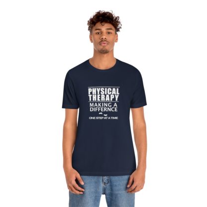 “Physical Therapy – Making a Difference…” – Unisex Tee - Image 27