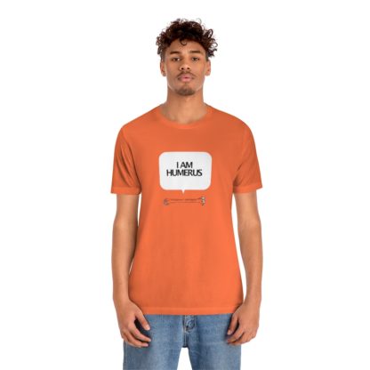 "I Am Humerus" - Funny Unisex T-Shirt - Image 9