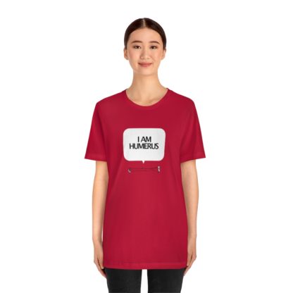 "I Am Humerus" - Funny Unisex T-Shirt - Image 47