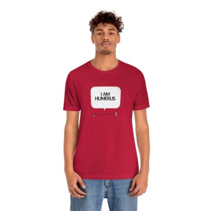 "I Am Humerus" - Funny Unisex T-Shirt - Image 48