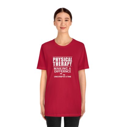 “Physical Therapy – Making a Difference…” – Unisex Tee - Image 35
