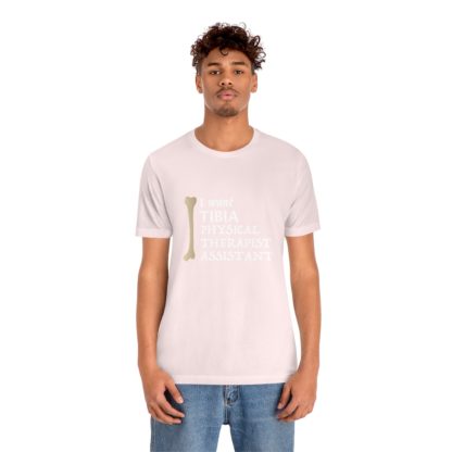 "I Want TIBIA Physical Therapist Assistant" - Unisex T-Shirt - Image 6
