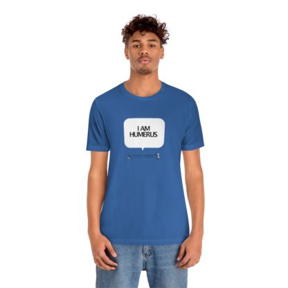 "I Am Humerus" - Funny Unisex T-Shirt - Image 33