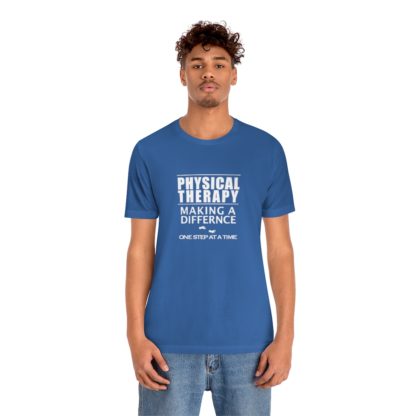 “Physical Therapy – Making a Difference…” – Unisex Tee - Image 3