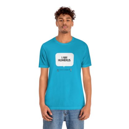 "I Am Humerus" - Funny Unisex T-Shirt - Image 24