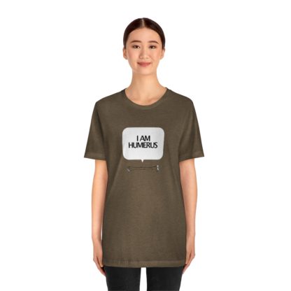 "I Am Humerus" - Funny Unisex T-Shirt - Image 2