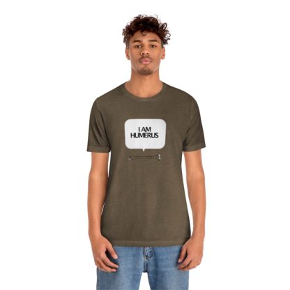 "I Am Humerus" - Funny Unisex T-Shirt - Image 3