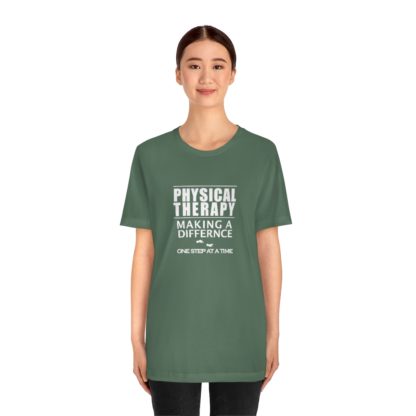 “Physical Therapy – Making a Difference…” – Unisex Tee - Image 17