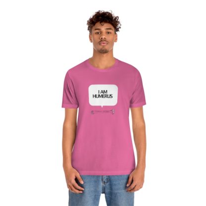 "I Am Humerus" - Funny Unisex T-Shirt - Image 39
