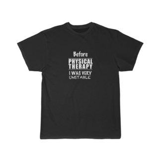 "Unstable Before Physical Therapy" - Men's Tee  ​