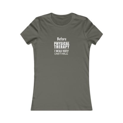 "Unstable Before Physical Therapy" - Women's Tee - Image 6