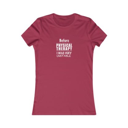 "Unstable Before Physical Therapy" - Women's Tee - Image 15