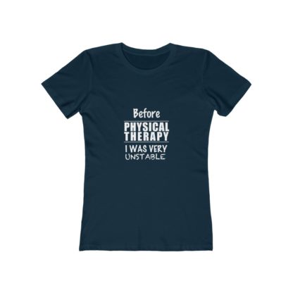 "Before Physical Therapy I Was Very Unstable" - Women's Tee - Image 8