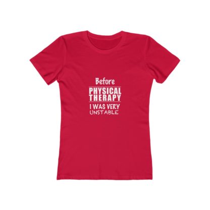 "Before Physical Therapy I Was Very Unstable" - Women's Tee - Image 9