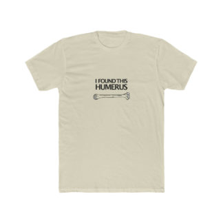 "I Found This Humerus" - Men's T-shirt