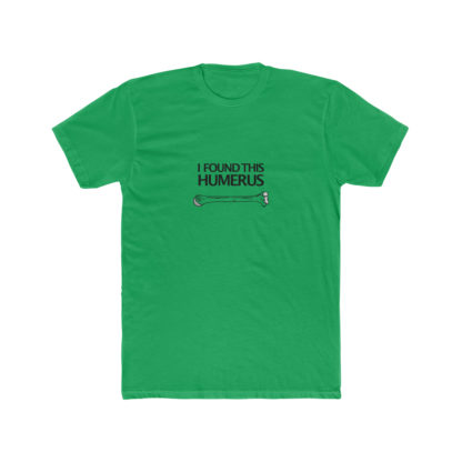 "I Found This Humerus" - Men's T-shirt - Image 11