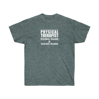 “Physical Therapist – Fixing Pains & Taking Names” - Men's T-shirt - Image 13