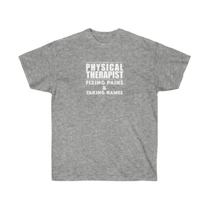 “Physical Therapist – Fixing Pains & Taking Names” - Men's T-shirt - Image 3