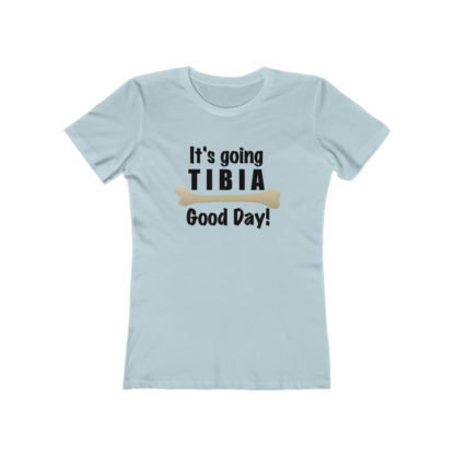 "It's Going TIBIA Good Day" - Women's T-shirt