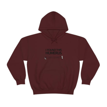 “I Found This Humerus” - Hoodie - Image 28