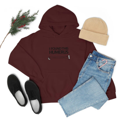 “I Found This Humerus” - Hoodie - Image 35