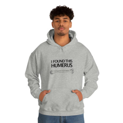 “I Found This Humerus” - Hoodie - Image 4
