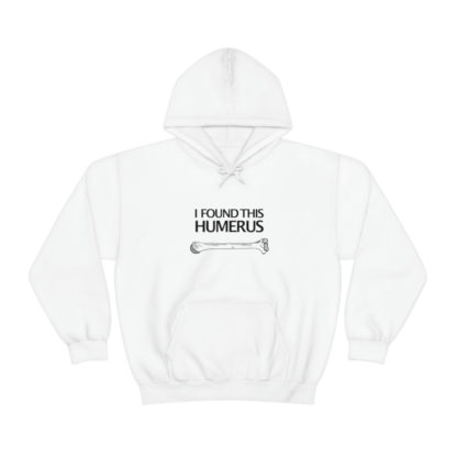 “I Found This Humerus” - Hoodie - Image 10