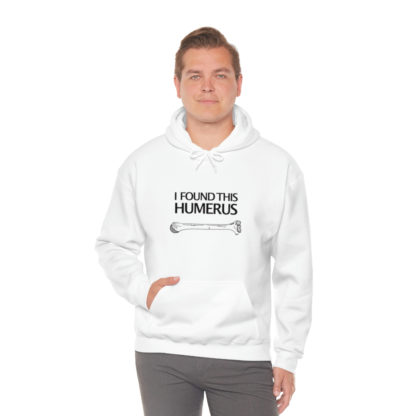 “I Found This Humerus” - Hoodie - Image 15