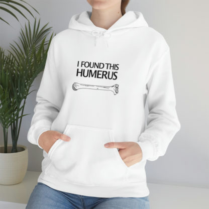 “I Found This Humerus” - Hoodie - Image 16