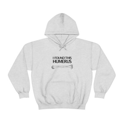 “I Found This Humerus” - Hoodie - Image 46