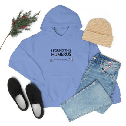 “I Found This Humerus” - Hoodie - Image 71