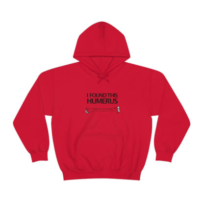 “I Found This Humerus” - Hoodie - Image 109