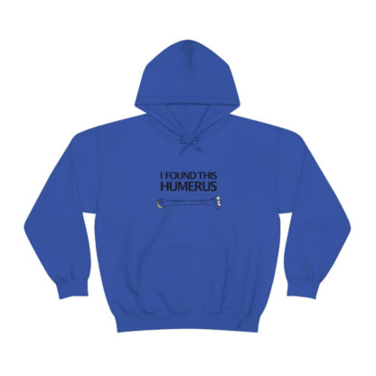 “I Found This Humerus” - Hoodie - Image 82