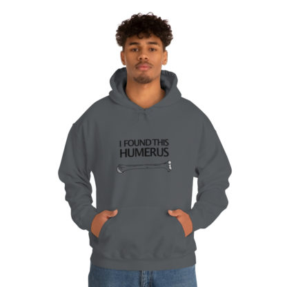 “I Found This Humerus” - Hoodie - Image 76