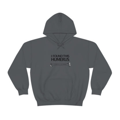 “I Found This Humerus” - Hoodie - Image 73